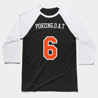 Kristaps Porzingis 'Porzingoat' Nickname Jersey - New York Knicks Baseball T-Shirt